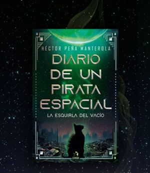 Diario de un pirata espacial, Héctor Peña Manterola
