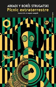 Picnic extraterrestre, de Arkadi y Borís Strugatski